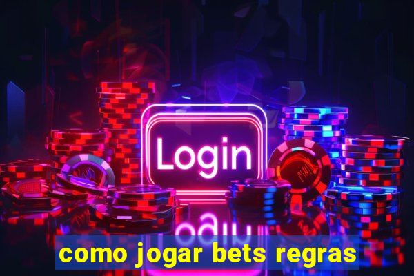 como jogar bets regras